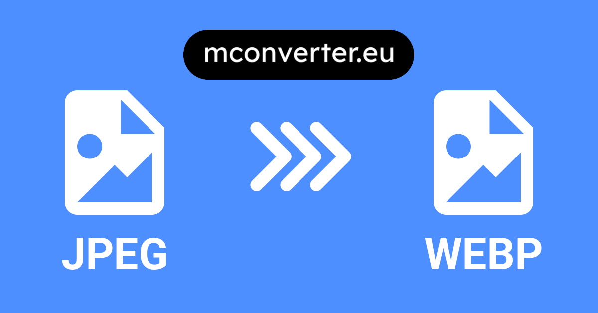 JPEG to WEBP Converter • Online & Free • MConverter